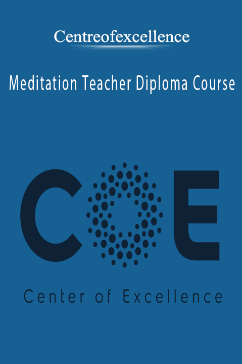 Meditation Teacher Diploma Course – Centreofexcellence