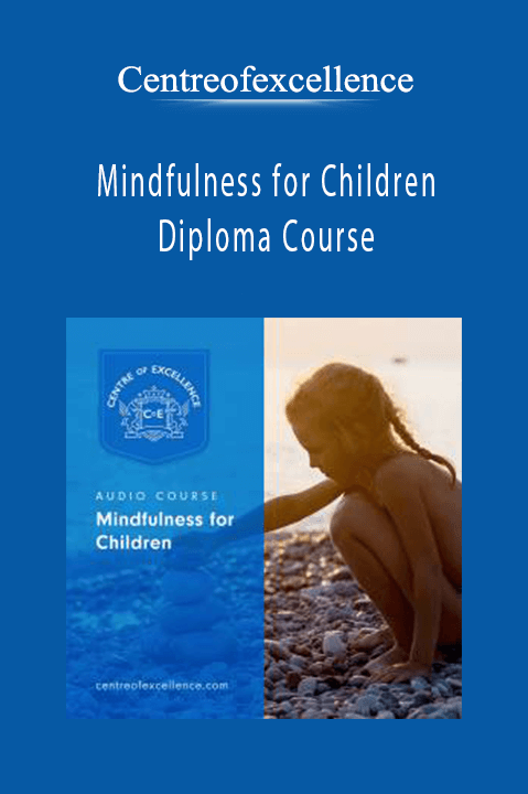 Mindfulness for Children Diploma Course – Centreofexcellence