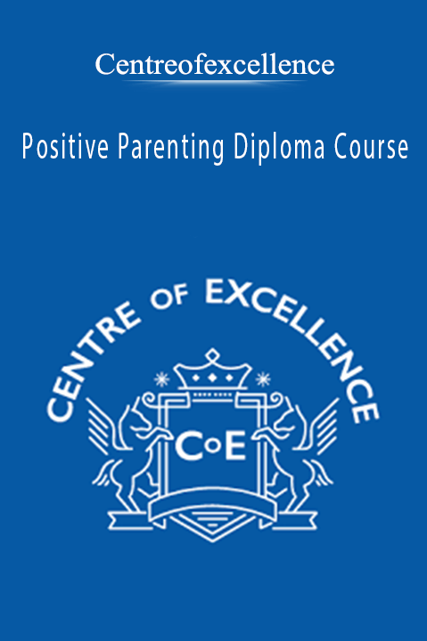 Positive Parenting Diploma Course – Centreofexcellence