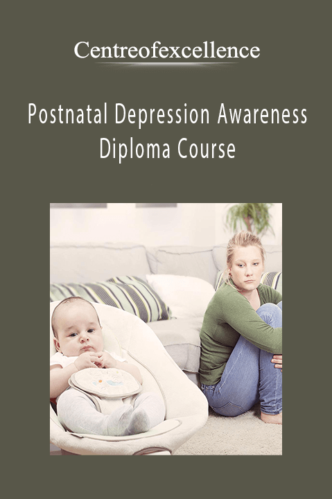 Postnatal Depression Awareness Diploma Course – Centreofexcellence