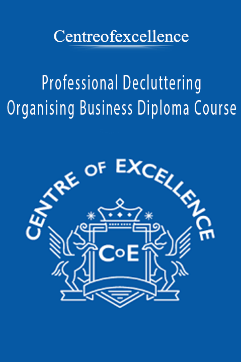 Professional Decluttering and Organising Business Diploma Course – Centreofexcellence