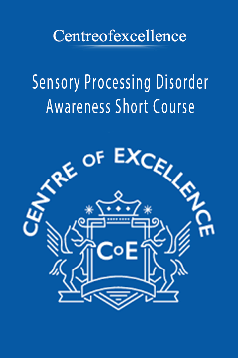 Sensory Processing Disorder Awareness Short Course – Centreofexcellence