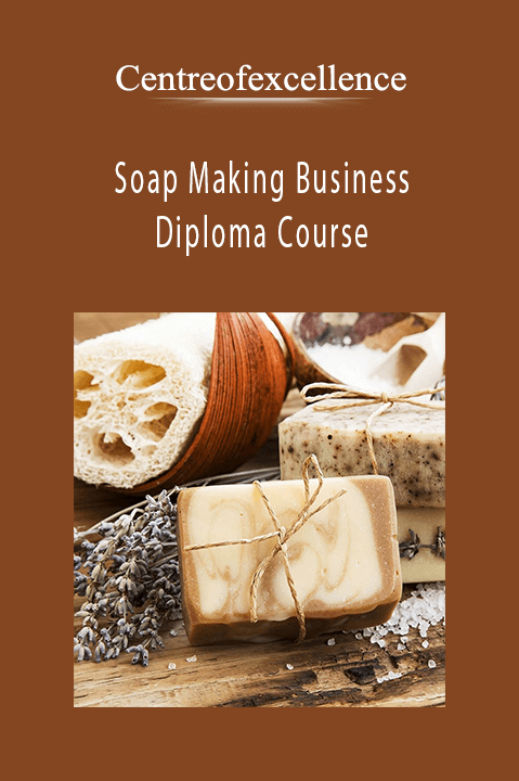 Soap Making Business Diploma Course – Centreofexcellence