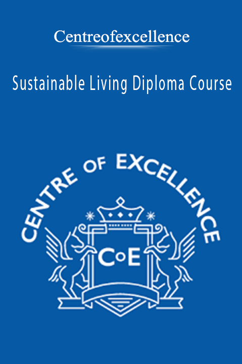 Sustainable Living Diploma Course – Centreofexcellence