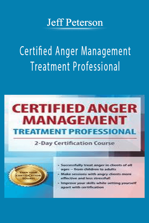 Jeff Peterson – Certified Anger Management Treatment Professional: 2–Day Certification Course