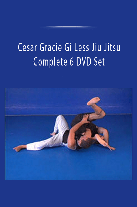 Cesar Gracie Gi Less Jiu Jitsu Complete 6 DVD Set