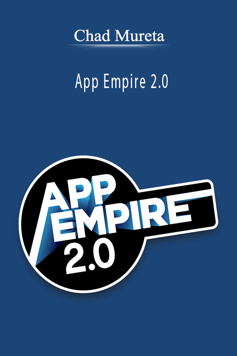 App Empire 2.0 – Chad Mureta