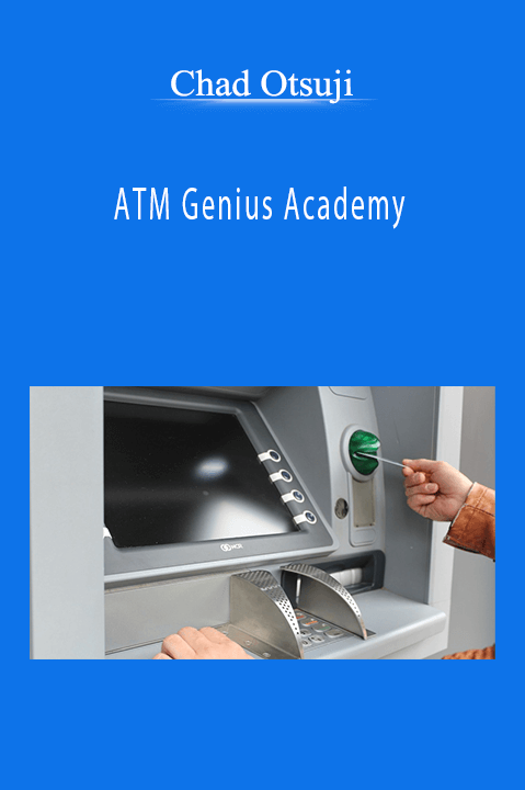 ATM Genius Academy – Chad Otsuji