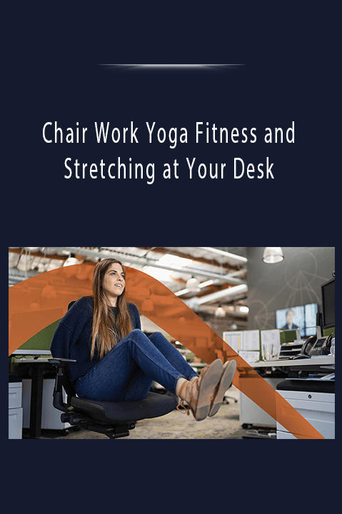 Chair Work Yoga Fitness and Stretching at Your Desk