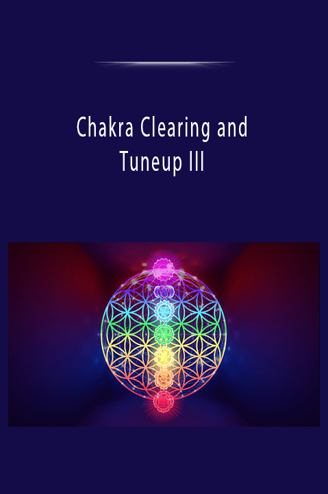 Chakra Clearing and Tuneup III