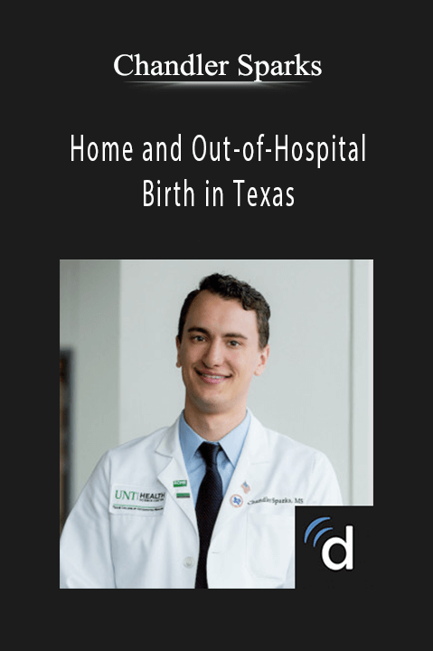 Home and Out–of–Hospital Birth in Texas – Chandler Sparks