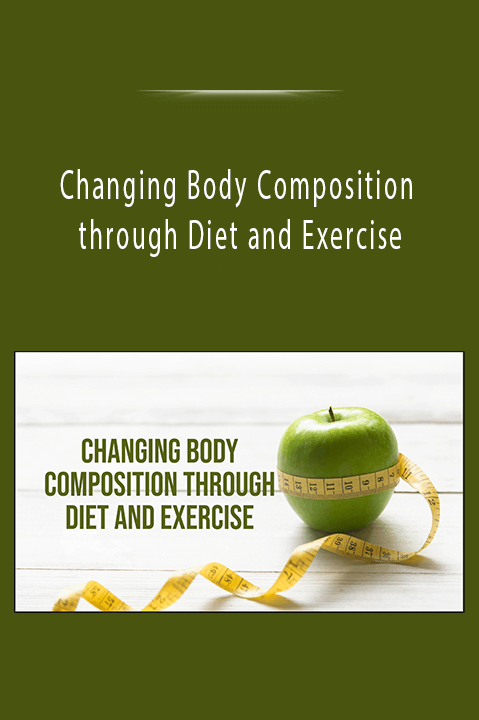 Changing Body Composition through Diet and Exercise