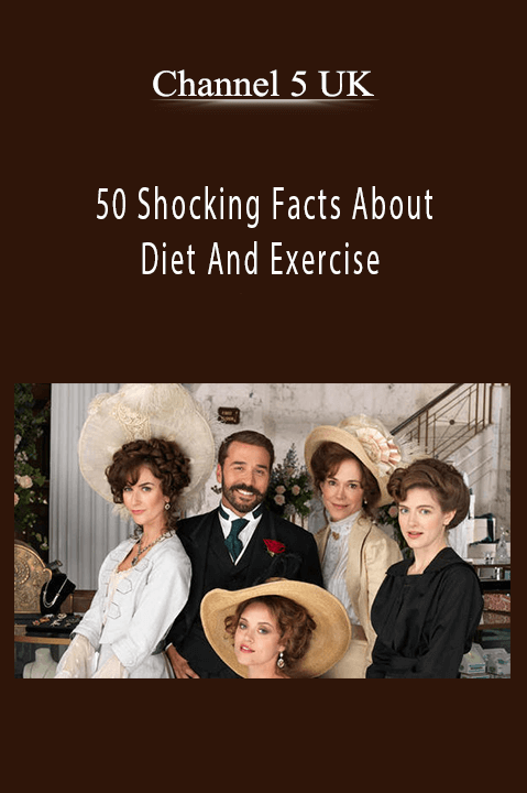 50 Shocking Facts About Diet And Exercise – Channel 5 UK