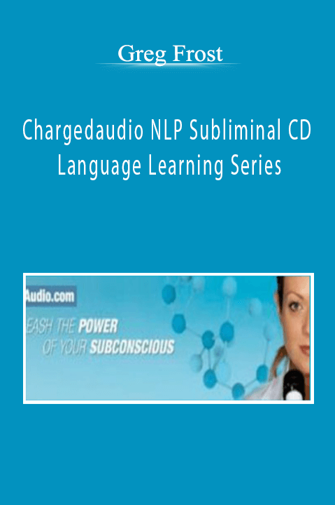 Greg Frost – Chargedaudio NLP Subliminal CD Language Learning Series