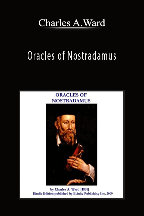 Oracles of Nostradamus – Charles A.Ward