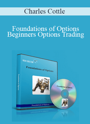 Foundations of Options – Beginners Options Trading – Charles Cottle