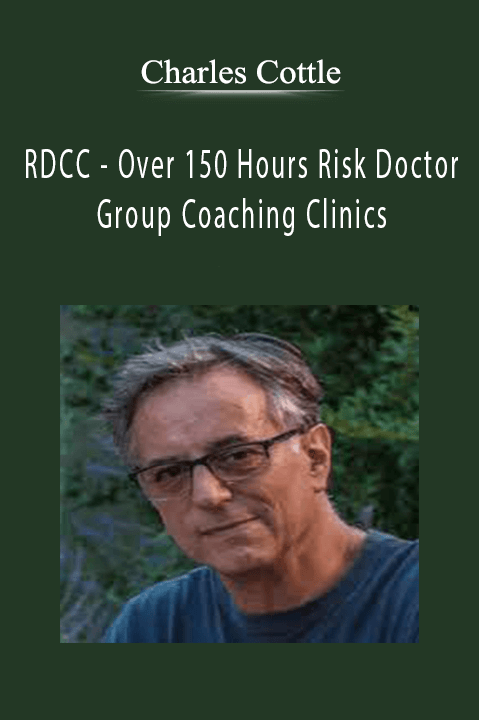 RDCC – Over 150 Hours Risk Doctor Group Coaching Clinics – Charles Cottle