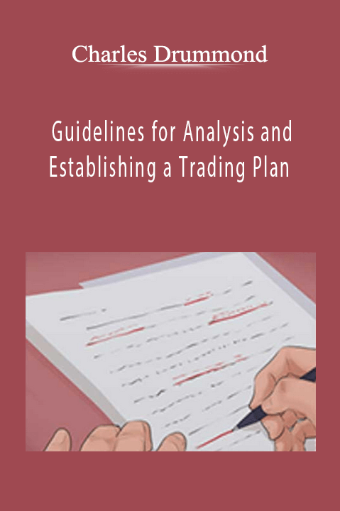 Guidelines for Analysis and Establishing a Trading Plan – Charles Drummond