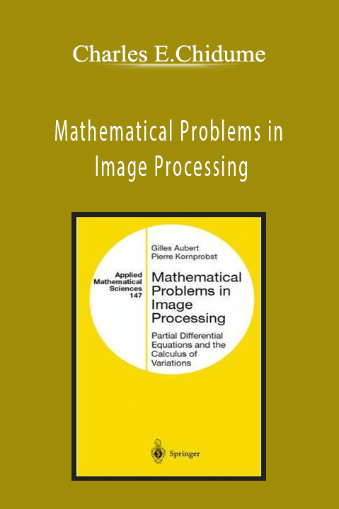 Mathematical Problems in Image Processing – Charles E.Chidume