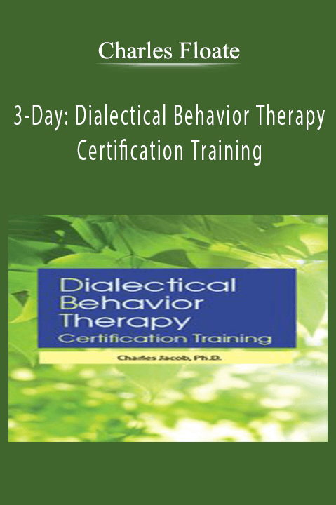 3–Day: Dialectical Behavior Therapy Certification Training – Charles Jacob