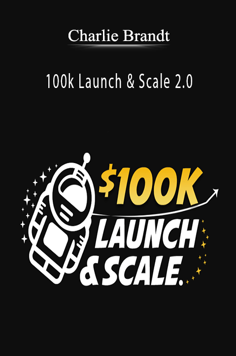 100k Launch & Scale 2.0 – Charlie Brandt