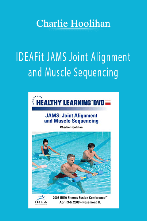 IDEAFit JAMS Joint Alignment and Muscle Sequencing – Charlie Hoolihan