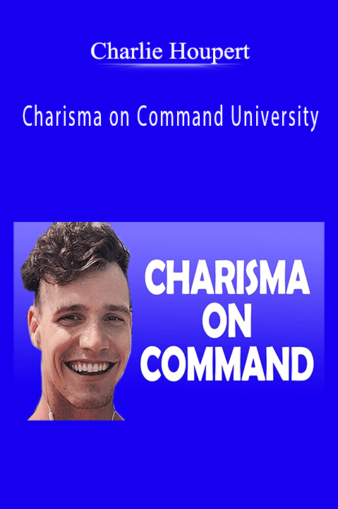 Charisma on Command University – Charlie Houpert