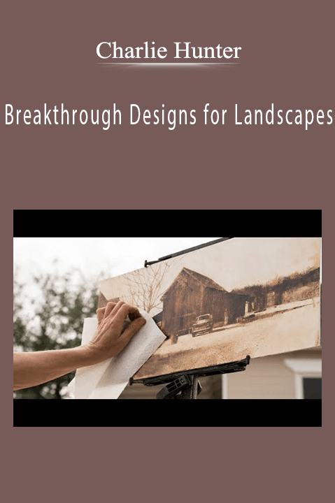 Breakthrough Designs for Landscapes – Charlie Hunter