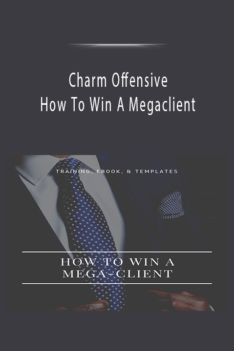 How To Win A Megaclient – Charm Offensive