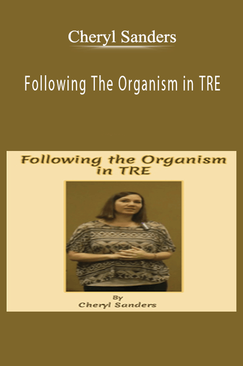 Following The Organism in TRE – Cheryl Sanders