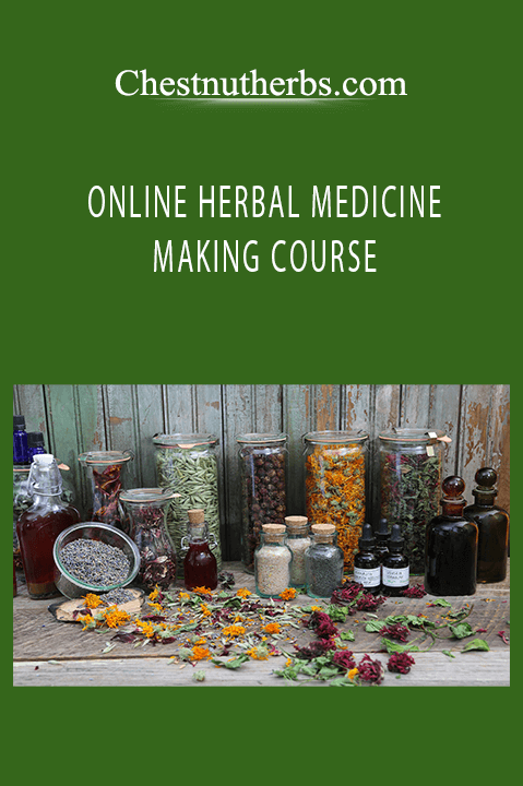 ONLINE HERBAL MEDICINE MAKING COURSE – Chestnutherbs.com