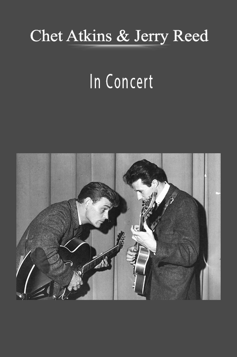 In Concert – Chet Atkins & Jerry Reed