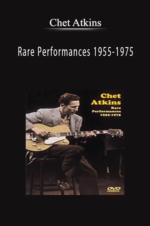 Chet Atkins: Rare Performances 1955–1975