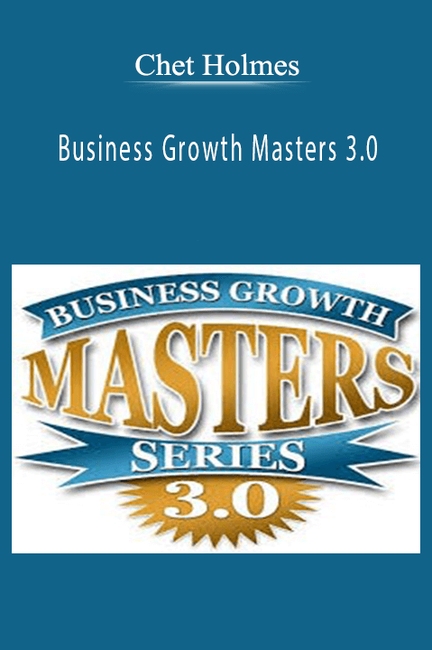 Business Growth Masters 3.0 – Chet Holmes