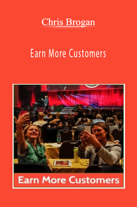 Earn More Customers – Chris Brogan