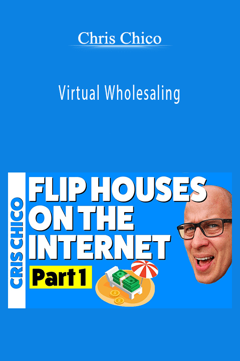 Virtual Wholesaling – Chris Chico