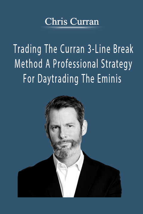 Trading The Curran 3–Line Break Method A Professional Strategy For Daytrading The Eminis – Chris Curran