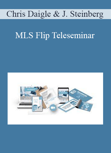 MLS Flip Teleseminar – Chris Daigle with Jack Steinberg