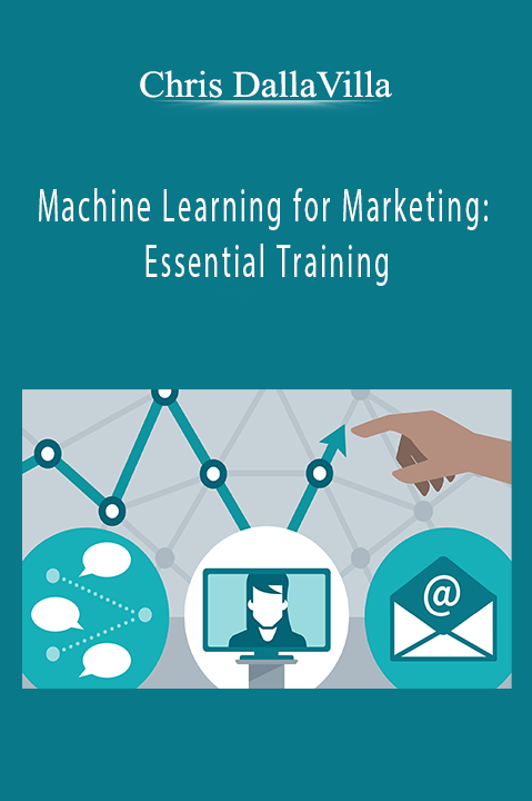 Machine Learning for Marketing: Essential Training – Chris DallaVilla