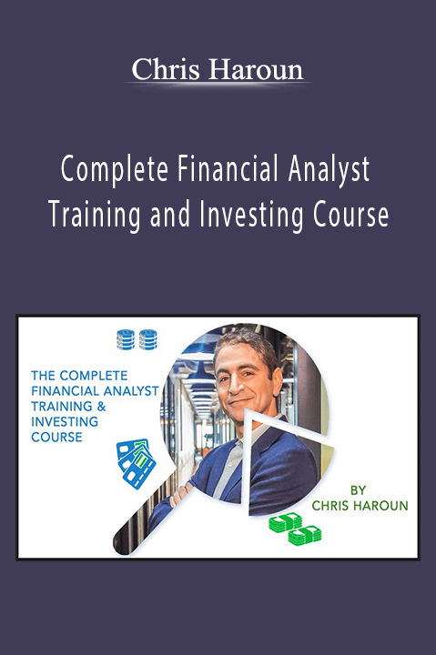 Complete Financial Analyst Training and Investing Course – Chris Haroun