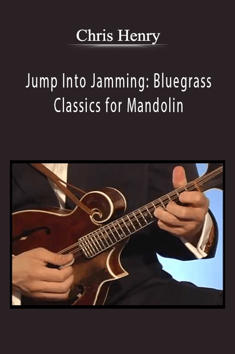 Jump Into Jamming: Bluegrass Classics for Mandolin – Chris Henry