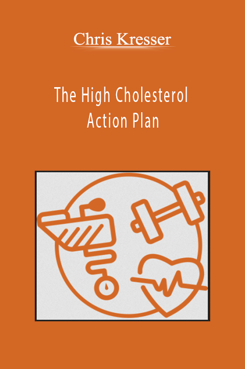 The High Cholesterol Action Plan – Chris Kresser