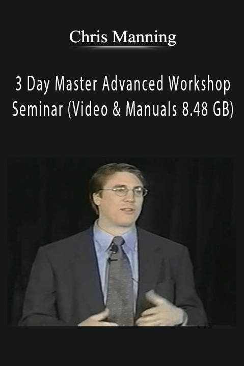 3 Day Master Advanced Workshop Seminar (Video & Manuals 8.48 GB) – Chris Manning