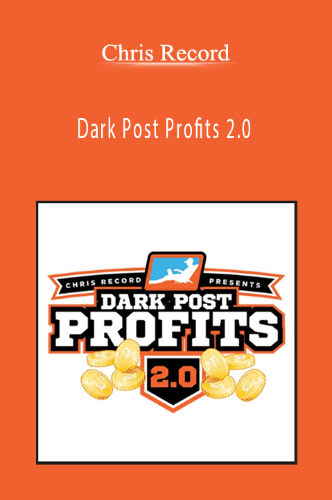 Dark Post Profits 2.0 – Chris Record