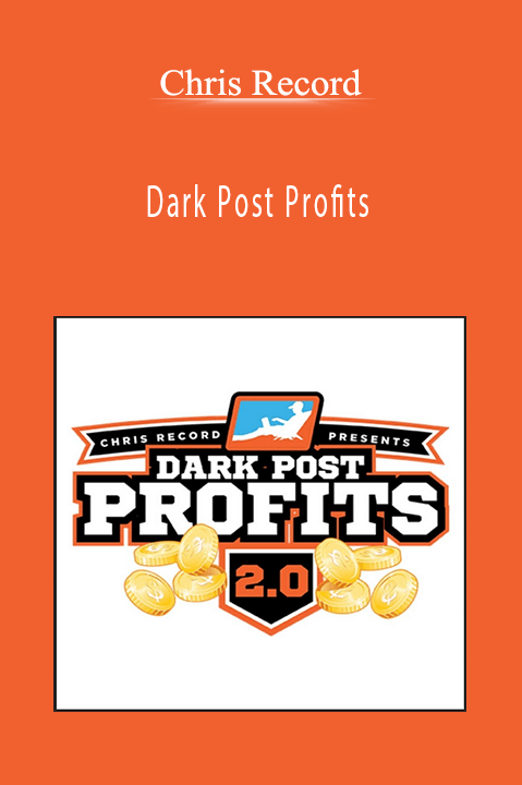 Dark Post Profits – Chris Record