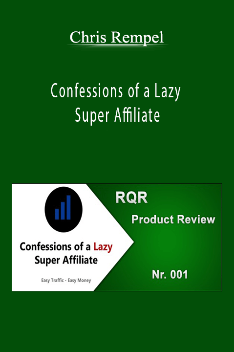 Confessions of a Lazy Super Affiliate – Chris Rempel