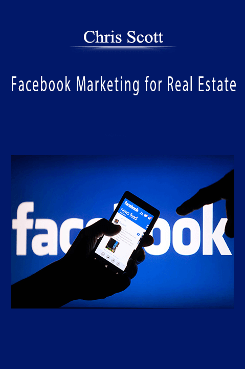 Facebook Marketing for Real Estate – Chris Scott