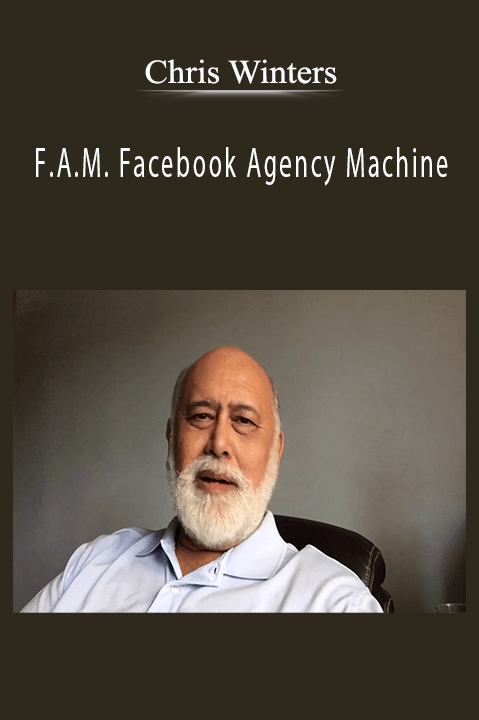 F.A.M. Facebook Agency Machine – Chris Winters