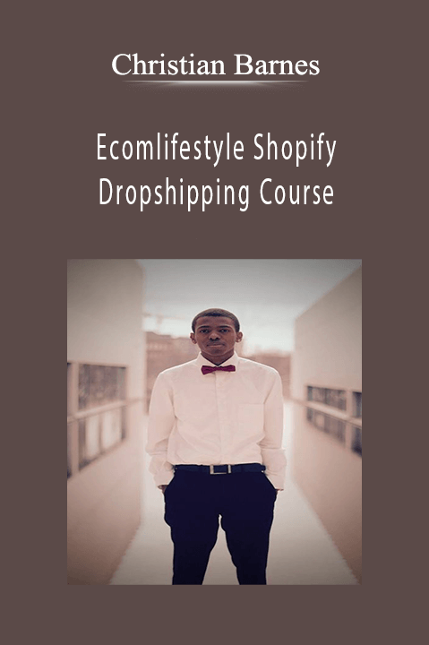 Ecomlifestyle Shopify Dropshipping Course – Christian Barnes