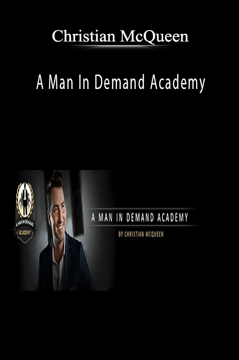 A Man In Demand Academy – Christian McQueen